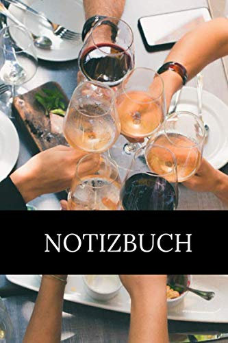 Notizbuch: Für Weinliebhaber Qualitätsnotizbuch | Prächtiges Design | einfach zu füllendes Notizbuch