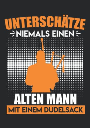 Notizbuch A5 dotted, gepunktet, punktiert mit Softcover Design: Unterschätze nie einen alten Mann mit Dudelsack: 120 dotted (Punktgitter) DIN A5 Seiten