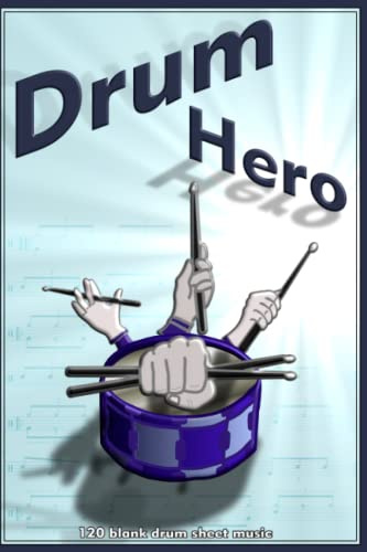 Drum Hero: blank music sheets, 120 pages, gift for musician, music teacher's, music composition book, with numbered pages & table of contents, blank music notebook