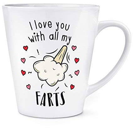 I Love You with All My Farts 12oz Latte Mug Cup