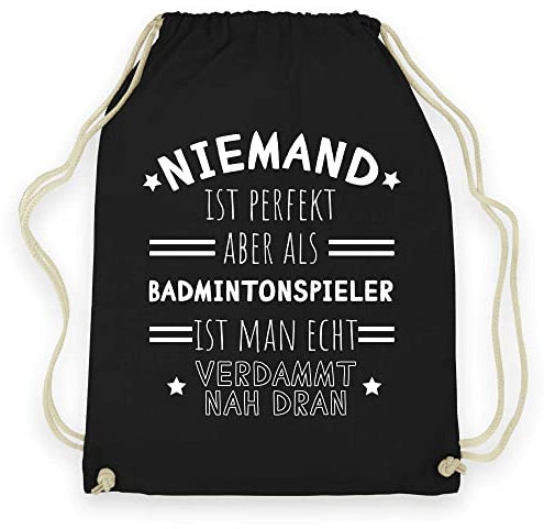 wowshirt Turnbeutel Gymsack Niemand Ist Perfekt Aber Als Badmintonspieler ist Man Verdammt Nah Dran, Farbe:Black