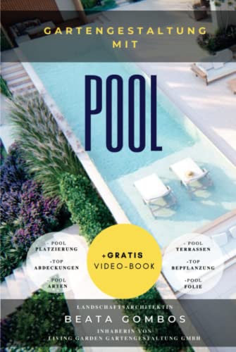 Gartengestaltung mit POOL - Ideen und TIPPS / Garten Design / Anfänger / Schritt für Schritt: Pool Platzierung /Abdeckungen / Poolarten /Pool Design/ ... gestalten (GARTENGESTALTUNG, Beata Gombos)
