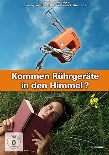 Kommen Rührgeräte in den Himmel? Ein Film über Nachhaltigkeit