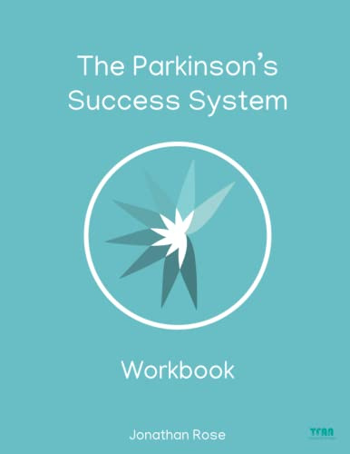 The Parkinson’s success system work book for successful exercising: The Book of Exercise Motivation for those with Parkinson's Disease. How using ... symptoms from a certified personal trainer