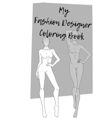My Fashion Designer Coloring Book - Modedesign Malbuch – Skizzenbuch für Fashion Designer mit Models in verschiedenen Posen – Einseitig bedruckt, ... Ausmal- & Zeichenbuch für Mode-Liebhaber