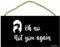 Holzschild Oh No Not You Again, 29,2 x 15,2 cm