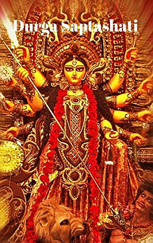 Decoded Durga Saptashati in Sanskrit and English: It gives you strength, great mental balance, bliss and success