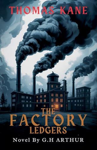 The Factory Ledgers (A Thomas Kane Investigation, Band 2)