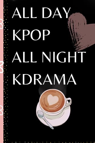 All day Kpop All night Kdrama: College Ruled | Composition Notebook | I loved K-pop | Journal | Notebook For School, College, University, Office | Kpop Notebook