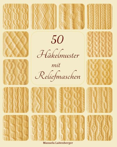 50 Häkelmuster mit Reliefmaschen