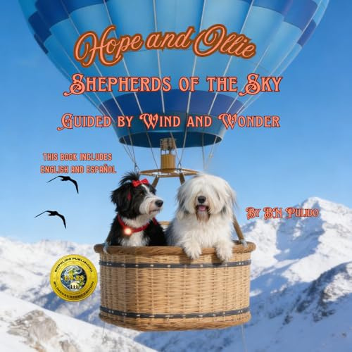 Hope and Ollie's Shepherds of the Sky/ Pastores Del Cielo:: Guided by Wind and Wonder/ Guiados Por el Viento y la Maravilla (Enchanted Forest Tales)