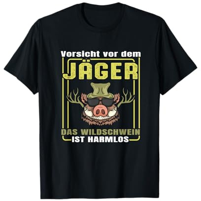 Vorsicht Vor Dem Jäger Das Wildschwein ist Harmlos - Jagd T-Shirt