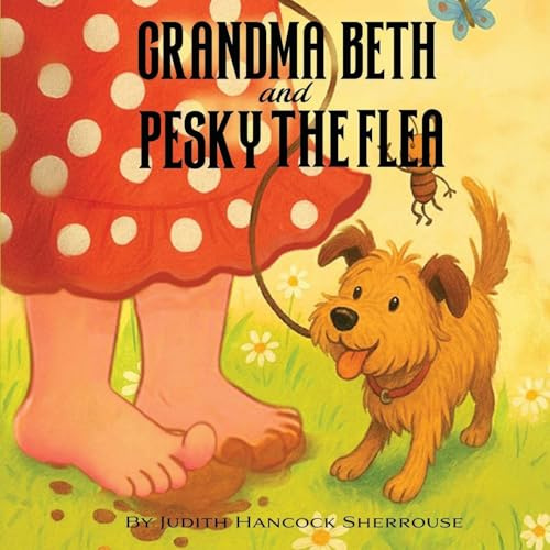 Grandma Beth And Pesky The Flea
