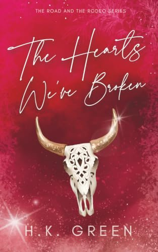 The Hearts We've Broken (The Road and The Rodeo, Band 3)