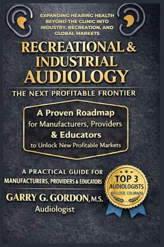Recreational & Industrial Audiology: The Next Profitable Frontier