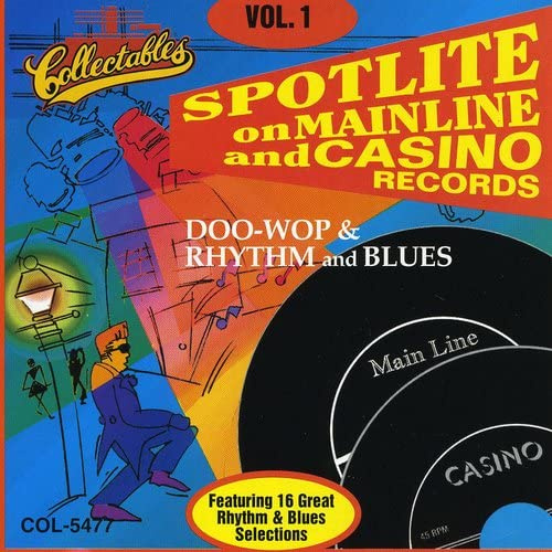 Spotlite On Mainline & Casino Records: Doo-Wop & Rhythm & Blues, Vol. 1
