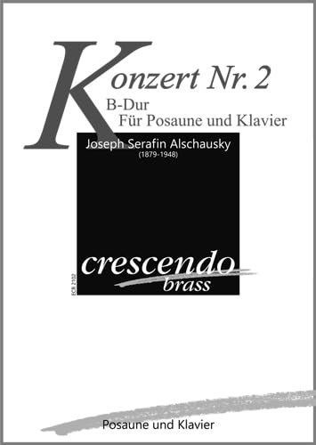 Konzert No. 2 B-Dur Joseph Serafin Alschausky für Posaune und Klavier