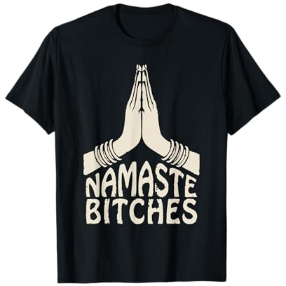 Namaste Bitches Indien Lustiges Yoga T-Shirt