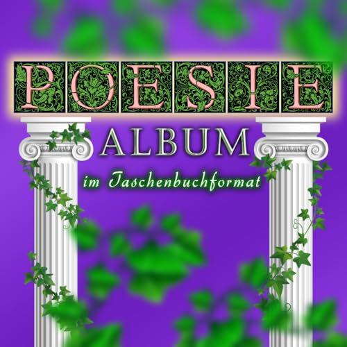 POESIE-ALBUM im Taschenbuchformat: Schickes Poesie-Album, traditionell quadratisch, mit 120 Seiten, schön gestaltet, mit Vorwort