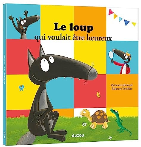 LE LOUP QUI VOULAIT ÊTRE HEUREUX