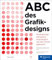 ABC des Grafikdesigns: Gestaltungsprinzipien anschaulich auf den Punkt gebracht – seitentreues E-Book in Farbe für Fire-Tablets und Kindle-Apps