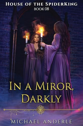 In a Mirror, Darkly: 8 (House of the SpiderKing)