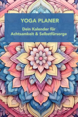 Yoga-Planer: Dein Kalender für Achtsamkeit & Selbstfürsorge
