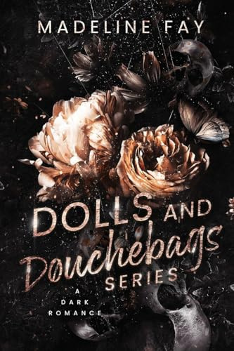 Dolls and Douchebags: The Complete Dark Romance Collection: A Reverse Harem Dark Romance Omnibus: The Complete Dark Romance Collection: A Bully Dark Romance Omnibus