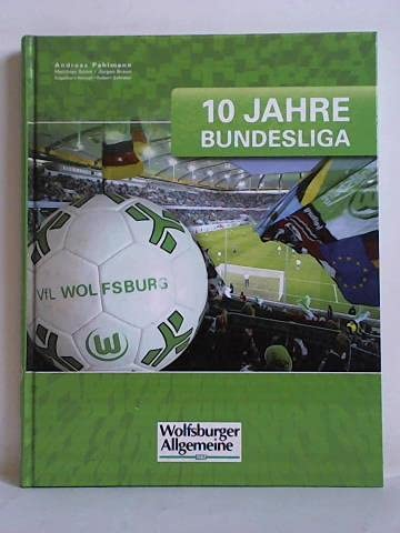 10 Jahre Bundesliga. Vfl Wolfsburg