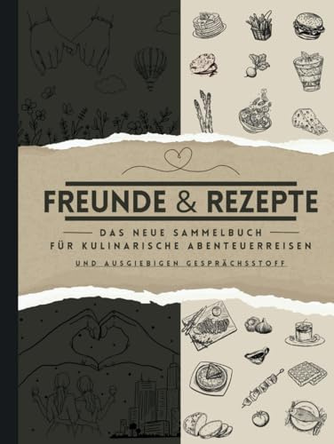 Freunde & Rezepte; Das neue Sammelbuch für kulinarische Abenteuerreisen und ausgiebigen Gesprächsstoff: Sticker sammeln war gestern, heute werden Rezepte getauscht