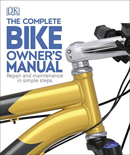 The Complete Bike Owner's Manual: Repair and Maintenance in Simple Steps (DK Complete Manuals) (English Edition)