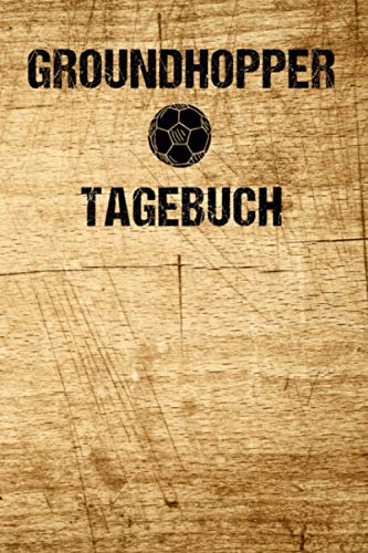 Groundhopping Tagebuch: für Groundhopper zum selber eintragen, 110 Seiten für die schönsten Fußballerlebnisse und Stadiontouren im praktischen A5 Format - Tolles Soft-Cover in Holzoptik