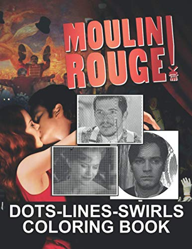 Moulin Rouge Dots Lines Swirls Coloring Book: Moulin Rouge High-Quality Adult Swirls-Dots-Diagonal Activity Books Designed To Relax And Calm