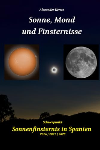 Sonne, Mond und Finsternisse: Schwerpunkt: Sonnenfinsternis in Spanien 2026 | 2027 | 2028