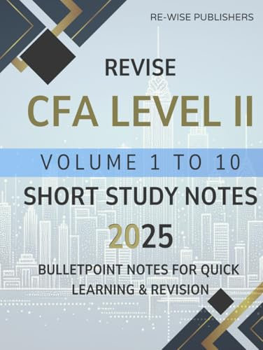 Revise CFA Level II Volume 1 to 10: Short Study Notes 2025 (2025 CFA All levels program curriculum Short Notes Box Set)