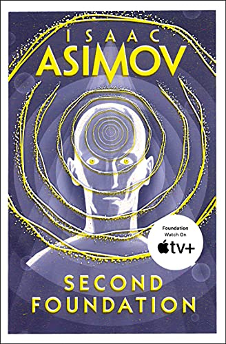 Second Foundation: The greatest science fiction series of all time, now a major series from Apple TV+ (The Foundation Trilogy, Book 3) (English Edition)