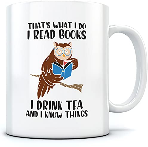 HotScamp That's What I Do - I Read Books, Drink Tea & Know Things - Mug for Tea & Coffee - Book Lover - White