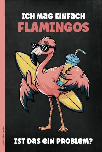 Ich Mag Einfach Flamingos: Notizbuch Flamingo A5 Notiz Buch liniert für Schule und Beruf lustige Geschenkidee für Freunde und Fans vom pinken Vogel lustiges Flamingomotiv auf Notizheft