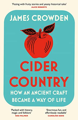 Cider Country: How an Ancient Craft Became a Way of Life (English Edition)