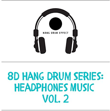8D Hang Drum Series: Headphones Music Vol. 2