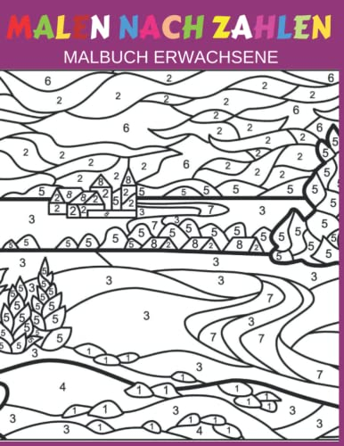Malen nach Zahlen Malbuch Erwachsene: Einfaches Großdruck-Malbuch für Erwachsene mit Blumen, Gärten, Landschaften | malen nach zahlen erwachsene malbuch landschaft