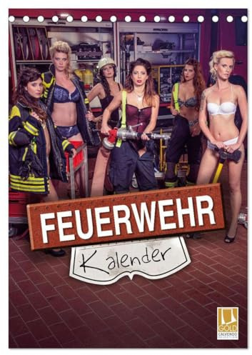 Feuerwehrkalender 2026 (Tischkalender 2026 DIN A5 hoch), CALVENDO Monatskalender: Heiße Frauen in Feuerwehr - Einsatzsituationen (CALVENDO Erotik)