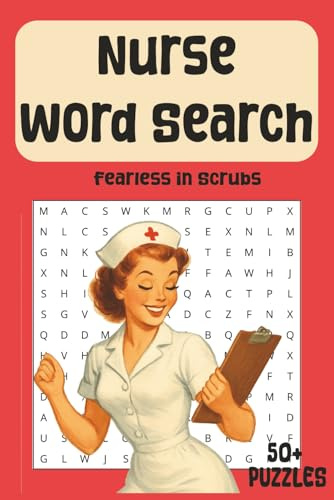 Nurse Word Search: Fearless in Scrubs | Word searches with easy to read print about Nursing, Health, and More | 6x9 inches | 110 pages | Vacation Gift