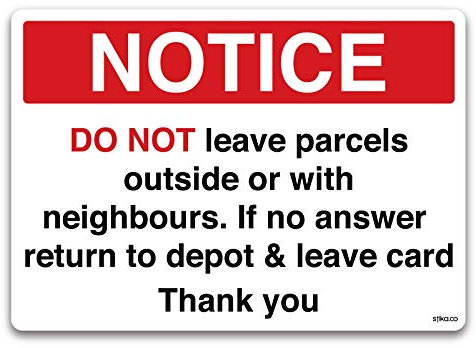 Do not leave parcels outside or with neighbours Sign, Postman, Couriers, Delivery Door notice (Self-adhesive vinyl, Pack of 2 - A6 148x105mm)
