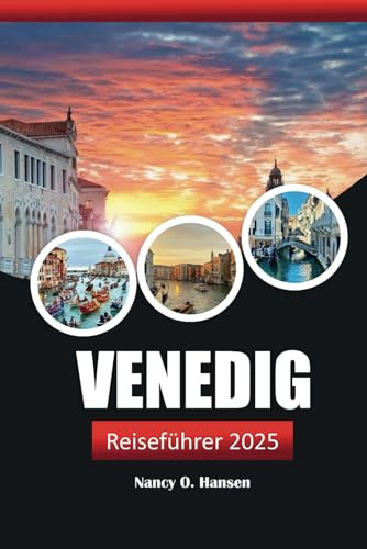Venedig Reiseführer 2025: Erkundung der schwimmenden Stadt, Italiens bezauberndste Kanäle, Sehenswürdigkeiten, Küche und verborgene Schätze