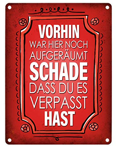 trendaffe - Metallschild mit Spruch: Vorhin war Hier noch aufgeräumt - Schade DASS du es verpasst hast