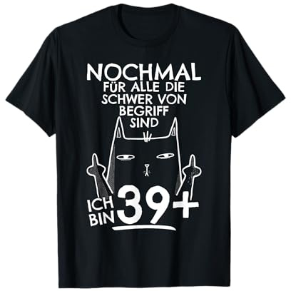 40er Geburtstag Frau Ich Bin 39+ Mittelfinger 40 Jahre alt T-Shirt