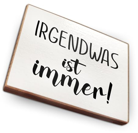 Kühlschrankmagnet mit Spruch - I - Handmade aus Buchenholz - Magnet für Kühlschrank Süß Witzig Lustig - Küchen Kühlschrank Deko 6.5cm x 5cm - Geschenk-Idee (Irgendwas ist Immer)