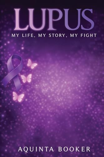 Lupus: : My Life, My Story, My Fight