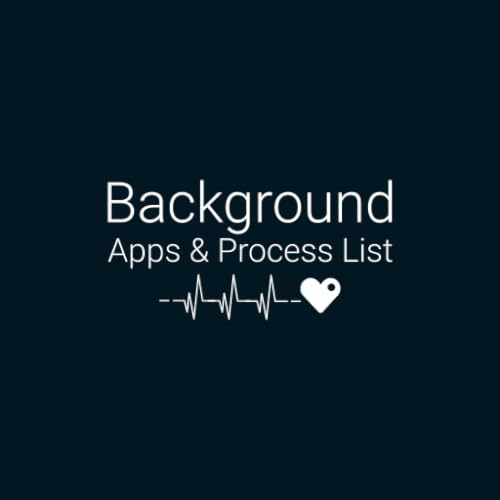 Background Apps and Process List : Made for Fire TV and Fire Tablets